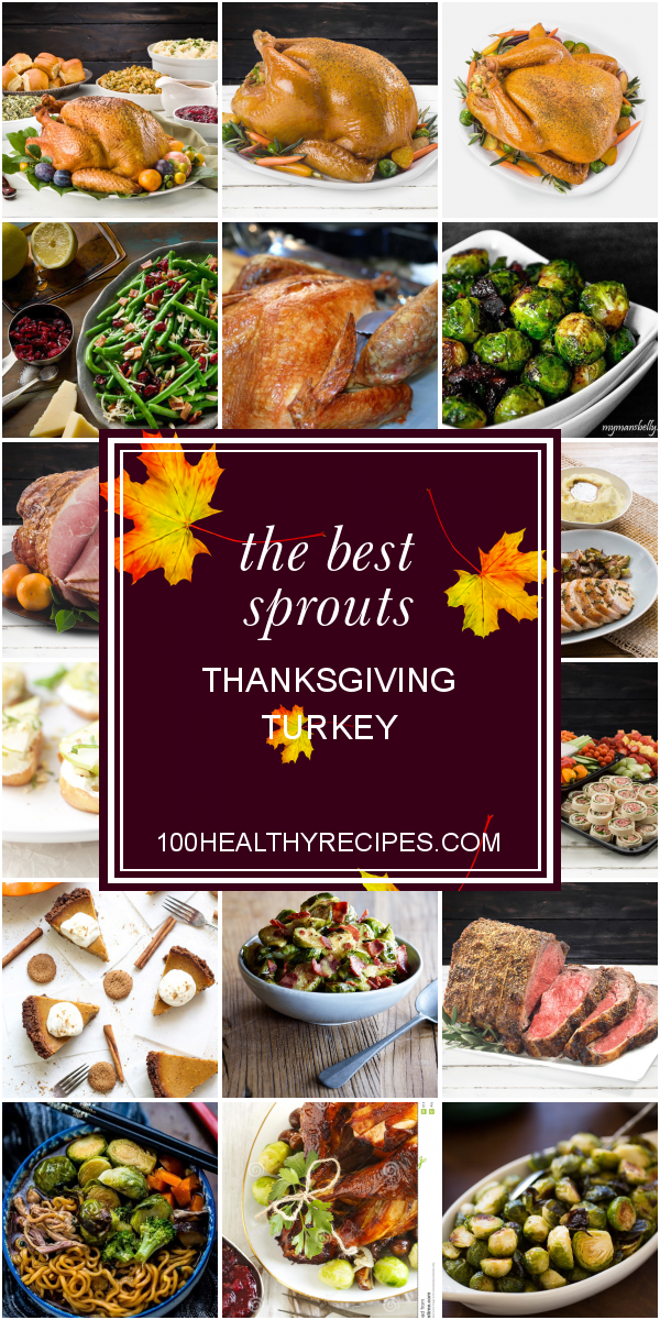 The Best Sprouts Thanksgiving Turkey Best Diet and Healthy Recipes Ever Recipes Collection